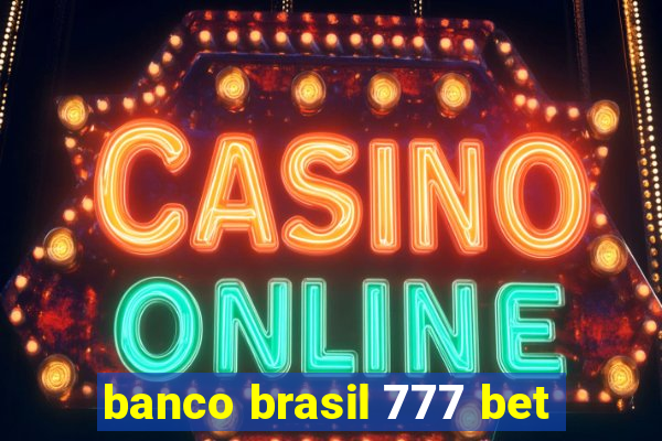 banco brasil 777 bet